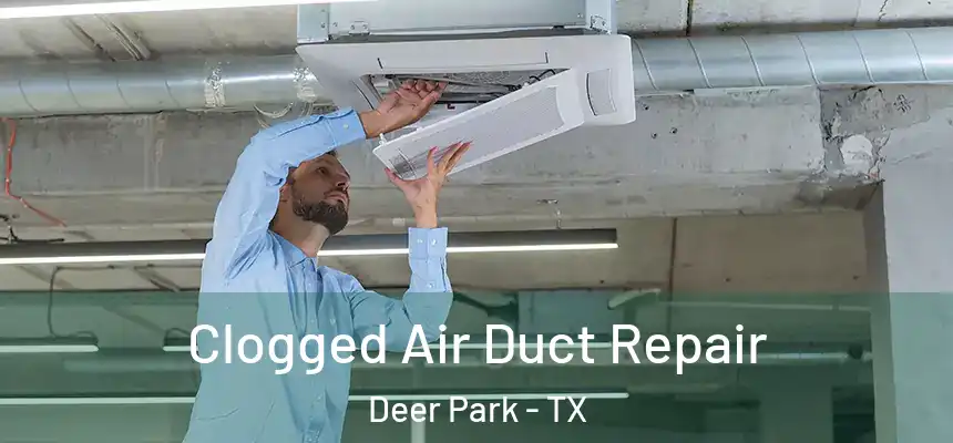  Clogged Air Duct Repair Deer Park - TX