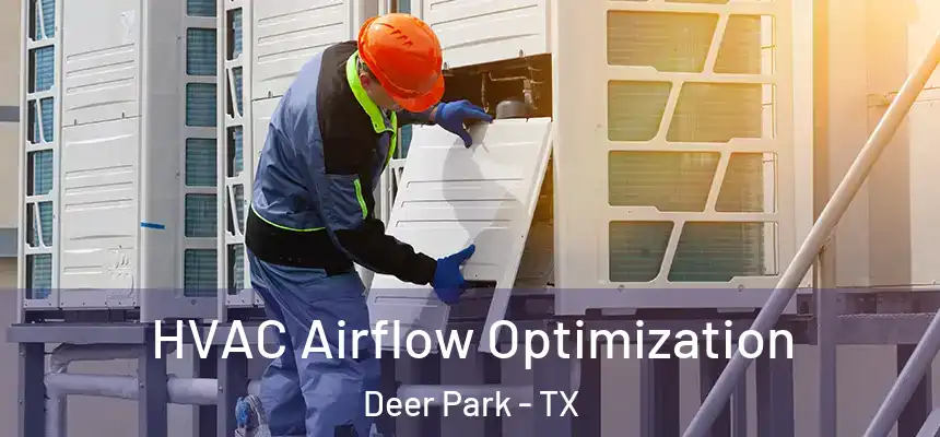 HVAC Airflow Optimization Deer Park - TX